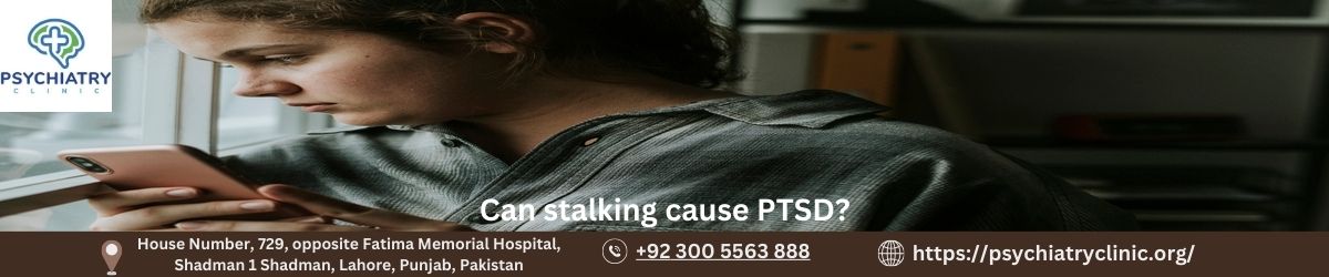 Can stalking cause PTSD