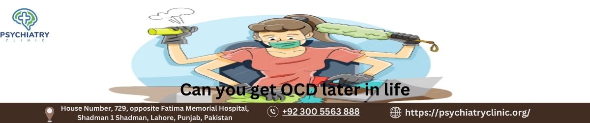 Can you get OCD later in life? Comprehensive Guide