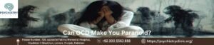 Can OCD Make You Paranoid? | Psychiatry Clinic