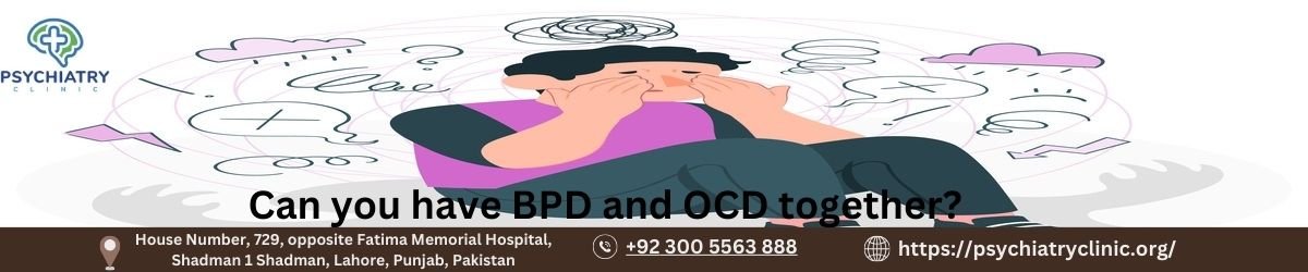 Can you have BPD and OCD together