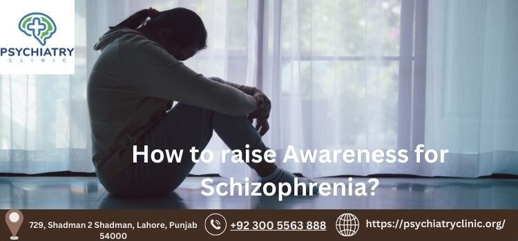 How to Raise Awareness for Schizophrenia? Comprehensive Guide