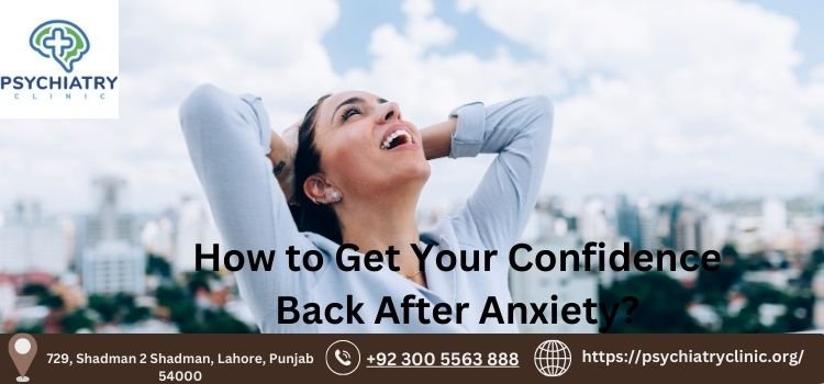 How to Get Your Confidence Back After Anxiety? Comprehensive Guide