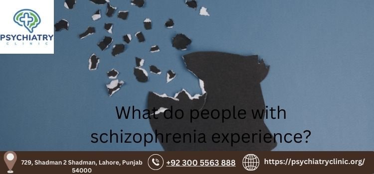 What do people with schizophrenia experience? Comprehensive Guide