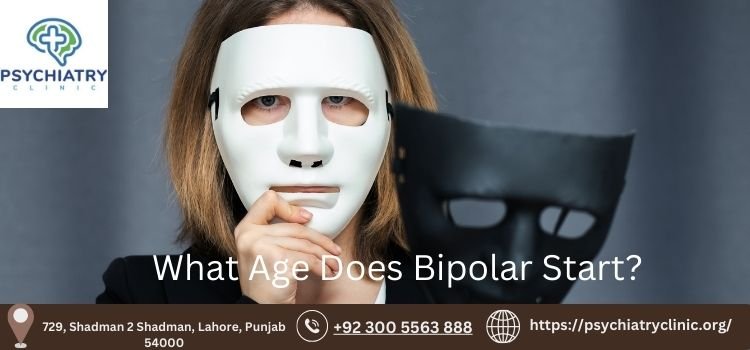 What Age Does Bipolar Start? Comprehensive Guide