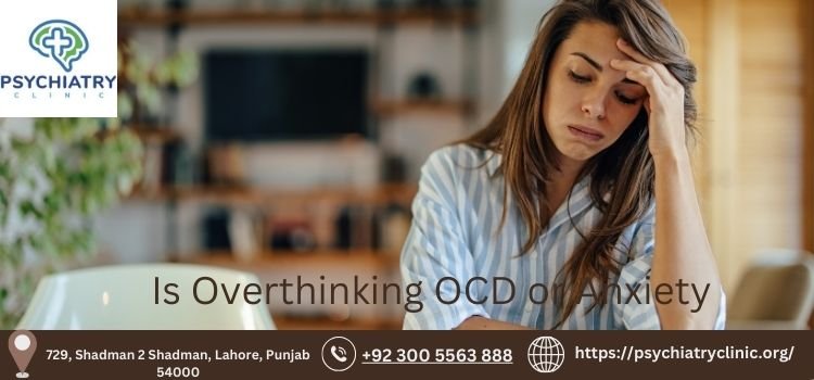 Is Overthinking OCD or Anxiety? Comprehensive Guide